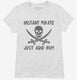 Instant Pirate Just Add Rum Funny Drinking white Womens