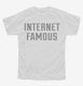 Internet Famous white Youth Tee