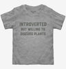 Introverted But Willing To Discuss Plants Toddler