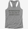 Introverted But Willing To Discuss Plants Womens Racerback Tank Top 666x695.jpg?v=1700376601