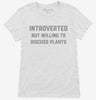 Introverted But Willing To Discuss Plants Womens Shirt 666x695.jpg?v=1700376601