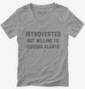 Introverted But Willing To Discuss Plants Womens Vneck