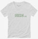 Irish-Ish Funny St Patrick's Day  Womens V-Neck Tee