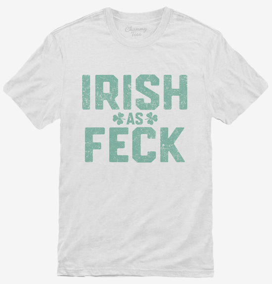 Irish As Feck T-Shirt