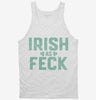 Irish As Feck Tanktop 666x695.jpg?v=1700326915