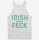Irish As Feck white Tank