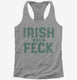 Irish As Feck grey Womens Racerback Tank