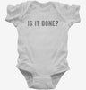 Is It Done Infant Bodysuit 666x695.jpg?v=1700634852