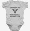 Is Your Name Wifi Funny Pick-up Line Infant Bodysuit 666x695.jpg?v=1700411597