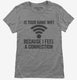 Is Your Name Wifi Funny Pick-up Line grey Womens