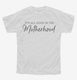 It's All Good In the Motherhood white Youth Tee
