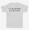 Its My Birthday Buy Me A Beer Youth