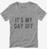 Its My Day Off Womens Vneck