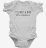 Its Not A Bug Its A Feature Infant Bodysuit 666x695.jpg?v=1700633397