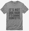 Its Not Dog Hair Its Canine Confetti