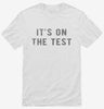 Its On The Test Shirt 666x695.jpg?v=1700633020