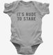 It's Rude To Stare grey Infant Bodysuit