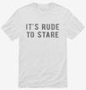 Its Rude To Stare Shirt 666x695.jpg?v=1700632925