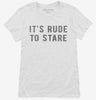 Its Rude To Stare Womens Shirt 666x695.jpg?v=1700632925