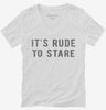 Its Rude To Stare Womens Vneck Shirt 666x695.jpg?v=1700632925