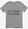 Its Rude To Stare Womens Vneck