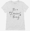 Its A Cancer Thing Zodiac Birthday Gift Womens Shirt 666x695.jpg?v=1700386786