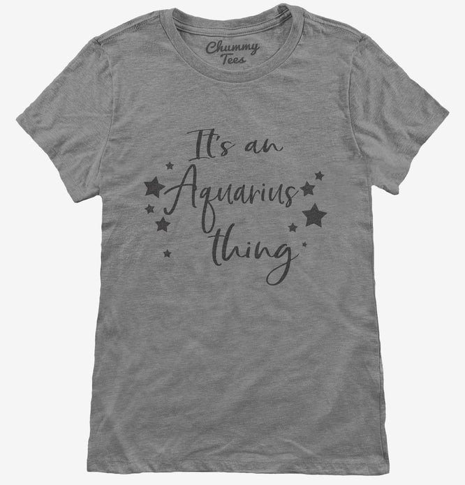 It's an Aquarius Thing Zodiac Birthday Gift T-Shirt