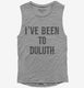 I've Been to Duluth grey Womens Muscle Tank