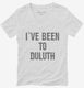 I've Been to Duluth white Womens V-Neck Tee