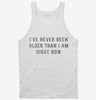 Ive Never Been Older Than I Am Right Now Tanktop 666x695.jpg?v=1700632870