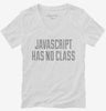 Javascript Has No Class Womens Vneck Shirt 666x695.jpg?v=1700632170
