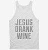 Jesus Drank Wine Tanktop 666x695.jpg?v=1700472964