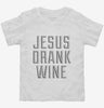 Jesus Drank Wine Toddler Shirt 666x695.jpg?v=1700472964
