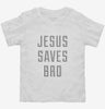 Jesus Saves Bro Toddler Shirt 666x695.jpg?v=1700631971