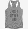 Jesus Saves Bro Womens Racerback Tank Top 666x695.jpg?v=1700631971