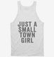 Just A Small Town Girl white Tank