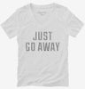 Just Go Away Womens Vneck Shirt 666x695.jpg?v=1700631638