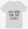 Just Here For The Cake Womens Vneck Shirt 666x695.jpg?v=1700419012