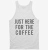 Just Here For The Coffee Tanktop 666x695.jpg?v=1700419064