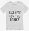 Just Here For The Drinks Womens Vneck Shirt 666x695.jpg?v=1700419199