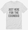 Just Here For The Eggnog Shirt 666x695.jpg?v=1700419295