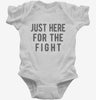Just Here For The Fight Infant Bodysuit 666x695.jpg?v=1700419337