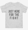 Just Here For The Fight Toddler Shirt 666x695.jpg?v=1700419337
