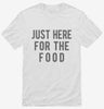 Just Here For The Food Shirt 666x695.jpg?v=1700419387