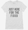 Just Here For The Food Womens Shirt 666x695.jpg?v=1700419387