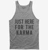 Just Here For The Karma Tank Top 666x695.jpg?v=1700419479