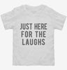 Just Here For The Laughs Toddler Shirt 666x695.jpg?v=1700419520