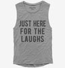 Just Here For The Laughs Womens Muscle Tank Top 666x695.jpg?v=1700419520