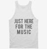 Just Here For The Music Tanktop 666x695.jpg?v=1700419664
