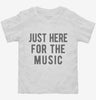Just Here For The Music Toddler Shirt 666x695.jpg?v=1700419664
